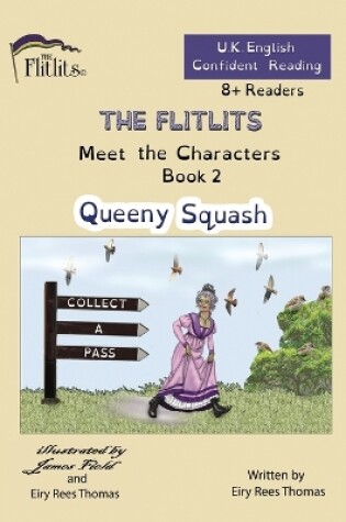 Cover of THE FLITLITS, Meet the Characters, Book 2, Queeny Squash, 8+Readers, U.K. English, Confident Reading