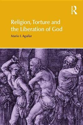 Book cover for Religion, Torture and the Liberation of God