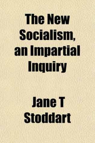 Cover of The New Socialism, an Impartial Inquiry