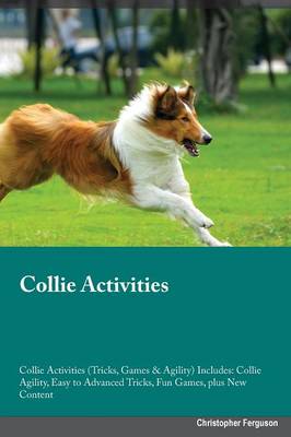 Book cover for Collie Activities Collie Activities (Tricks, Games & Agility) Includes