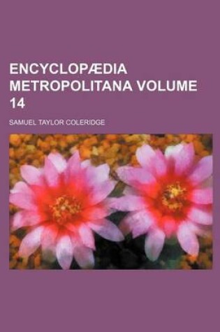 Cover of Encyclopaedia Metropolitana Volume 14