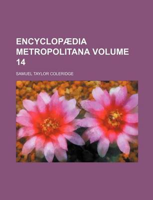 Book cover for Encyclopaedia Metropolitana Volume 14