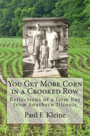 Cover of You Get More Corn in a Crooked Row