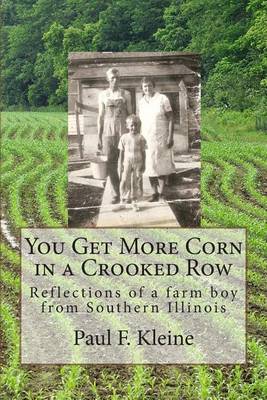 Book cover for You Get More Corn in a Crooked Row