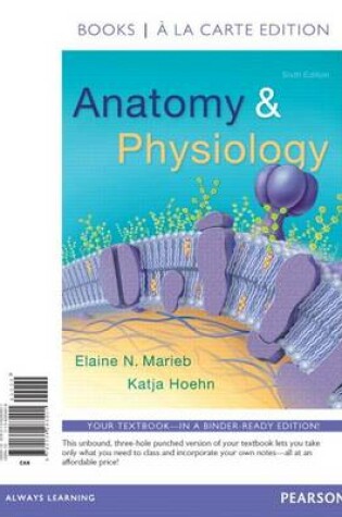 Cover of Anatomy & Physiology, Books a la Carte Edition