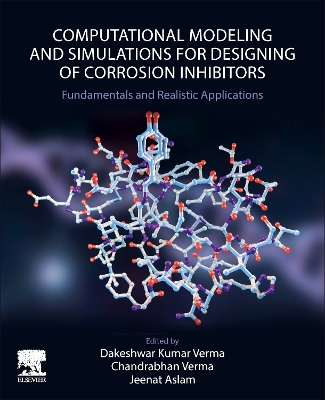 Book cover for Computational Modelling and Simulations for Designing of Corrosion Inhibitors