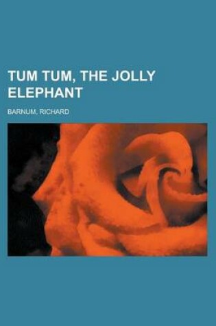 Cover of Tum Tum, the Jolly Elephant