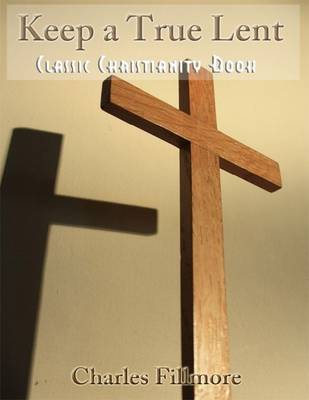 Book cover for Keep a True Lent - Classic Christianity Book