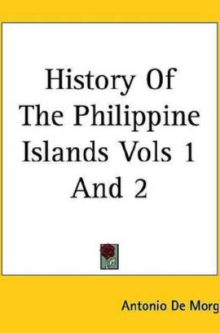 Cover of History of the Philippine Islands Vols 1 and 2