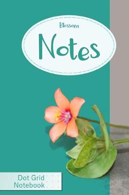 Book cover for Blossom Notes Dot Grid Notebook