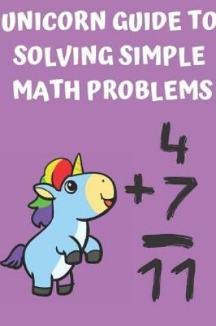 Cover of Unicorn Guide to Solving Simple Math Problems
