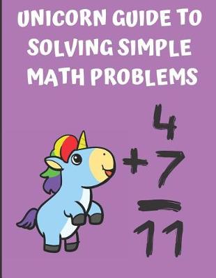 Book cover for Unicorn Guide to Solving Simple Math Problems