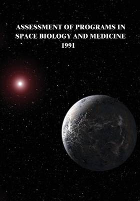 Book cover for Assessment of Programs in Space Biology and Medicine, 1991