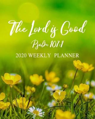 Book cover for The Lord is Good - 2020 Weekly Planner