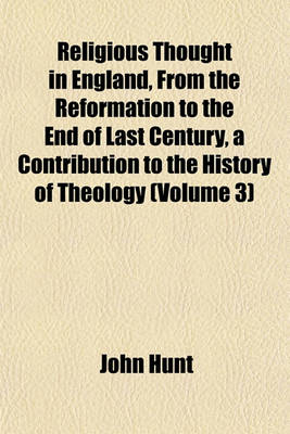 Book cover for Religious Thought in England, from the Reformation to the End of Last Century, a Contribution to the History of Theology (Volume 3)