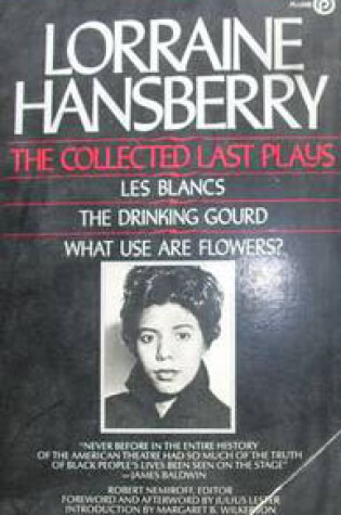 Cover of Hansberry Lorraine : Lorraine Hansberry:Collected Last Plays