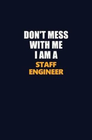 Cover of Don't Mess With Me I Am A Staff Engineer