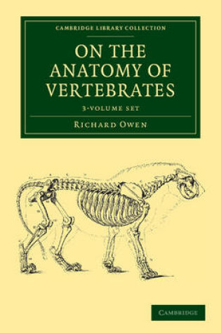 Cover of On the Anatomy of Vertebrates 3 Volume Set