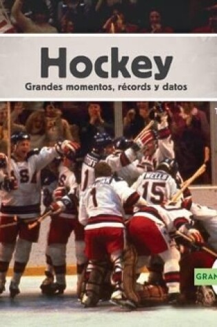 Cover of Hockey: Grandes Momentos, Records Y Datos