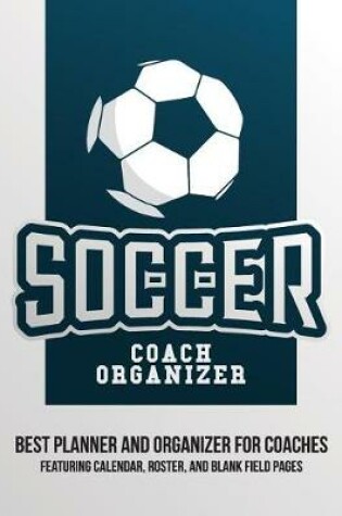 Cover of Soccer Coach Organizer