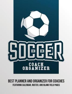 Book cover for Soccer Coach Organizer