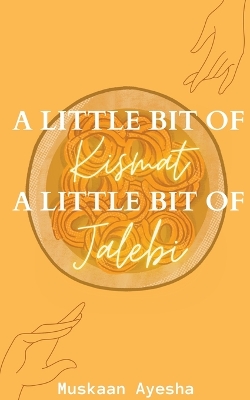 Book cover for A little bit of Kismat, A little bit of Jalebi.