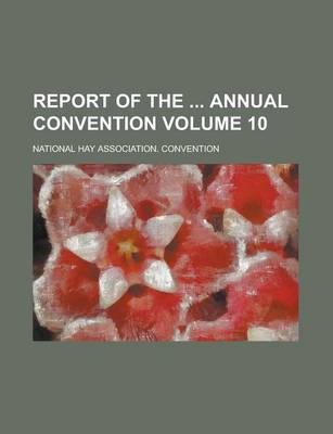 Book cover for Report of the Annual Convention Volume 10