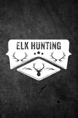 Book cover for Elk Hunting