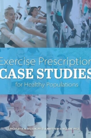 Cover of Exercise Prescription Case Studies for Healthy Populations