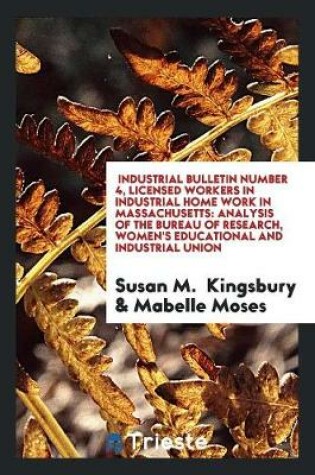 Cover of Industrial Bulletin Number 4, Licensed Workers in Industrial Home Work in Massachusetts