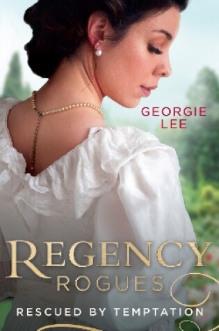 Cover of Regency Rogues: Rescued By Temptation