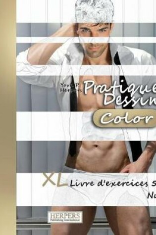 Cover of Pratique Dessin [Color] - XL Livre d'exercices 5