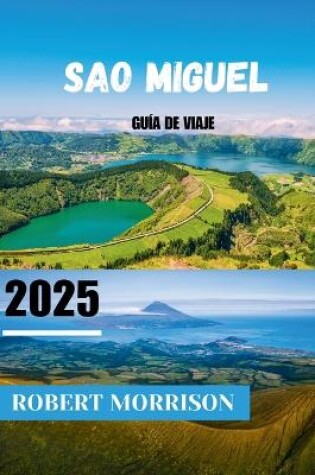 Cover of Sao Miguel Guía de Viaje 2025