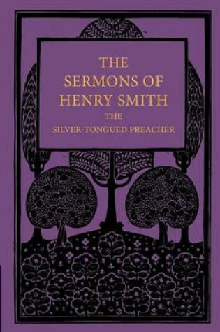 Cover of The Sermons of Henry Smith, the Silver-tongued Preacher