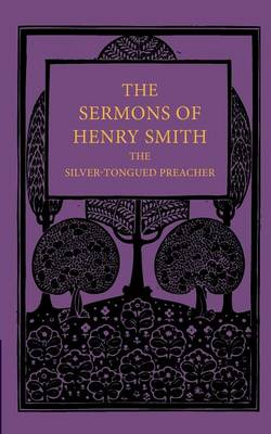 Book cover for The Sermons of Henry Smith, the Silver-tongued Preacher