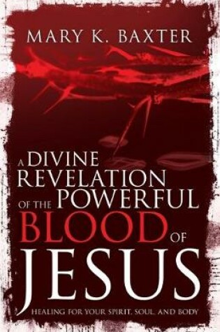 Cover of A Divine Revelation of the Powerful Blood of Jesus