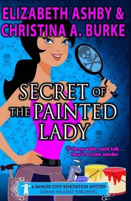 Secret of the Painted Lady by Elizabeth Ashby, Christina a Burke