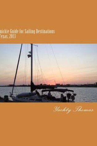 Cover of Quickie Guide for Sailing Destinations in Texas