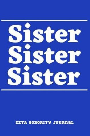 Cover of Sister Sister Sister ZETA Sorority Journal