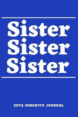 Book cover for Sister Sister Sister ZETA Sorority Journal