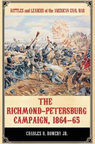 Cover of The Richmond-Petersburg Campaign, 1864–65