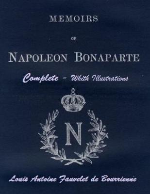 Book cover for Memoirs of Napoleon Bonaparte: Complete. With Illustrations