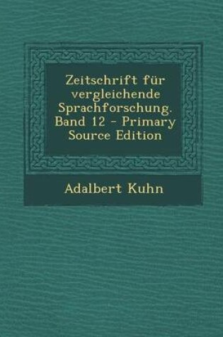 Cover of Zeitschrift Fur Vergleichende Sprachforschung. Band 12