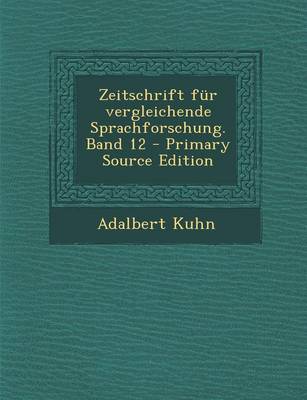 Book cover for Zeitschrift Fur Vergleichende Sprachforschung. Band 12