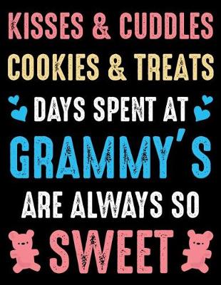 Book cover for kisses and cuddles Cookies and treats days spent at Grammy's are always so sweet