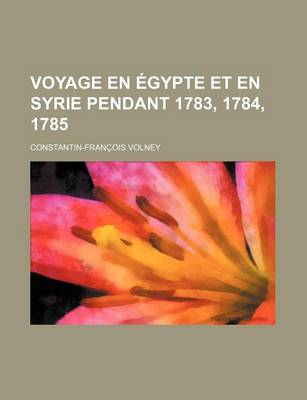 Book cover for Voyage En Egypte Et En Syrie Pendant 1783, 1784, 1785