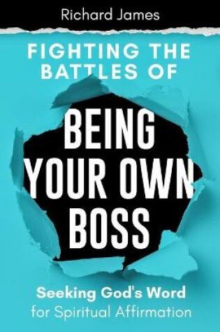 Cover of Fighting the Battles of Being Your Own Boss