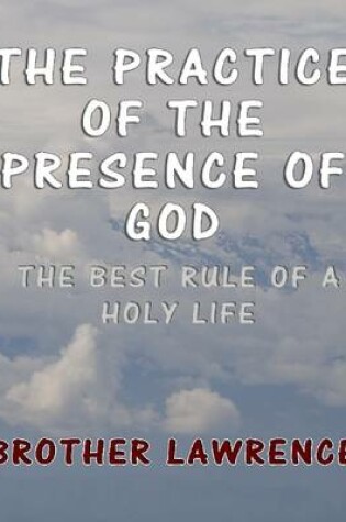 Cover of The Practice of the Presence of God: The Best Rule of a Holy Life