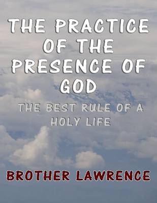 Book cover for The Practice of the Presence of God: The Best Rule of a Holy Life