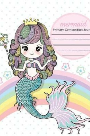 Cover of Mermaid Primary Composition Journal